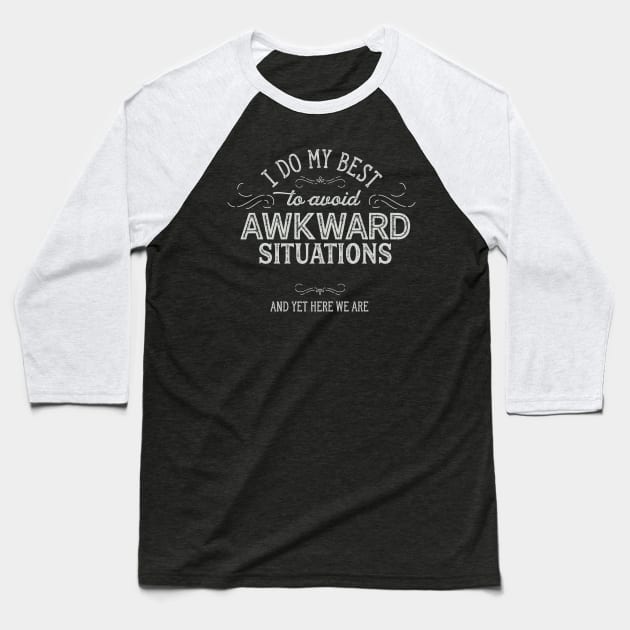 Awkward Situations Baseball T-Shirt by OHYes